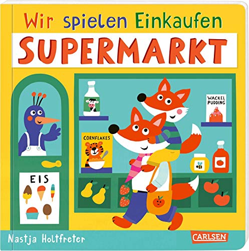 Wir spielen Einkaufen: Supermarkt: Förderliches Spiel- und Mitmachbuch ab 2 Jahren