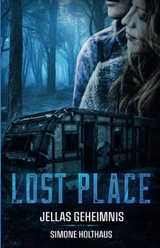Lost Place - Jellas Geheimnis