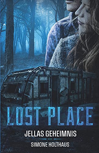 Lost Place - Jellas Geheimnis