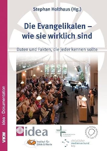 Die Evangelikalen – wie sie wirklich sind: Daten und Fakten, die jeder kennen sollte / zugleich idea-Dokumentation (edition pro mundis)