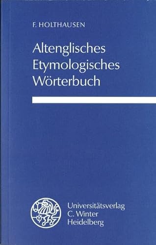 Altenglisches etymologisches Wörterbuch (Germanische Bibliothek) von Universitätsverlag Winter