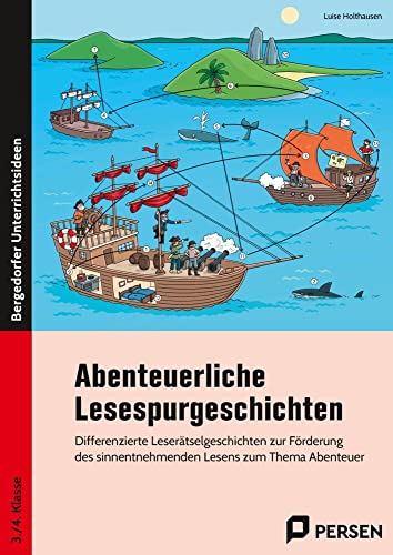 Abenteuerliche Lesespurgeschichten: Differenzierte Leserätselgeschichten zur Förderung des sinnentnehmenden Lesens zum Thema Abenteuer (3. und 4. Klasse) von Persen Verlag i.d. AAP