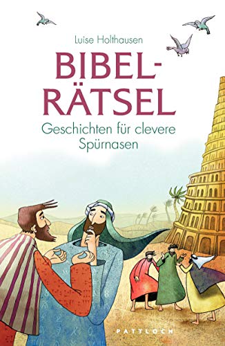 Bibelrätsel: Geschichten für clevere Spürnasen Bibelrätsel: Geschichten für clevere Spürnasen
