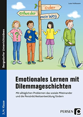 Emotionales Lernen mit Dilemmageschichten: Mit alltäglichen Problemen das soziale Miteinande r und die Persönlichkeitsentwicklung fördern (3. und 4. Klasse) von Persen Verlag in der AAP Lehrerwelt