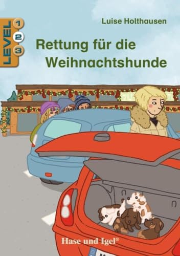 Rettung für die Weihnachtshunde / Level 2: Schulausgabe von Hase und Igel Verlag GmbH