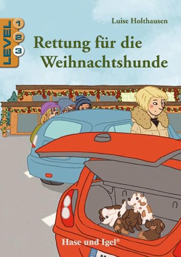 Rettung für die Weihnachtshunde / Level 3: Schulausgabe