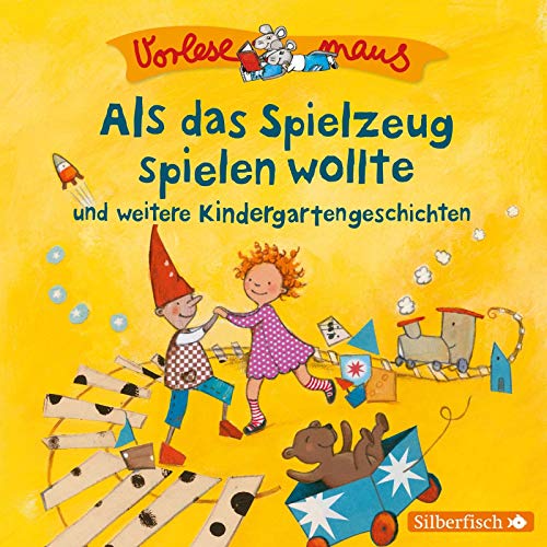 Vorlesemaus: Als das Spielzeug spielen wollte und weitere Kindergartengeschichten: 1 CD Vorlesemaus: Als das Spielzeug spielen wollte und weitere Kindergartengeschichten: 1 CD