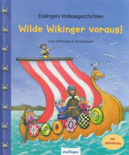 Wilde Wikinger voraus!: Esslingers Vorlesegeschichten: Mit Rätselseite (Esslinger Vorlesegeschichten)
