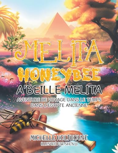 Melita Honeybee A'Beille Melita: Aventure de Voyage Dans Le Temps Dans L'éGypte Ancienne von Tellwell Talent