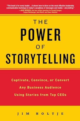 The Power of Storytelling: Captivate, Convince, or Convert Any Business Audience UsingStories from Top CEOs von Prentice Hall Press