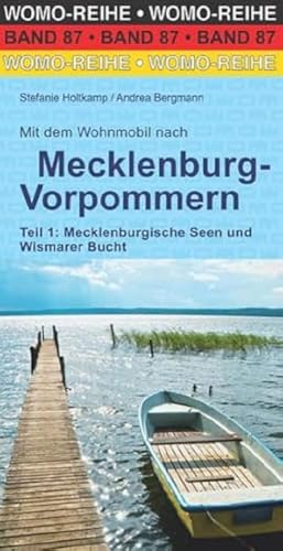 Mit dem Wohnmobil nach Mecklenburg-Vorpommern: Teil 1: Mecklenburgische Seen und Wismarer Bucht (Womo-Reihe, Band 87) von Womo