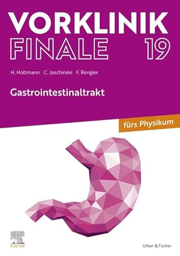 Vorklinik Finale 19: Gastrointestinaltrakt - fürs Physikum von Elsevier
