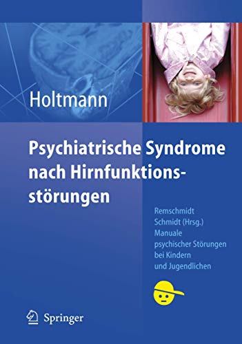 Psychiatrische Syndrome nach Hirnfunktionsstörungen (Manuale psychischer Störungen bei Kindern und Jugendlichen) von Springer