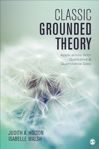Classic Grounded Theory: Applications With Qualitative and Quantitative Data