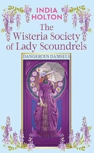 The Wisteria Society of Lady Scoundrels: Dangerous Damsels