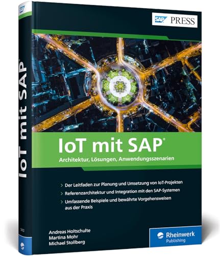 IoT mit SAP: Architektur, Lösungen und Anwendungsszenarien für das Internet der Dinge (SAP PRESS) von Rheinwerk Verlag GmbH