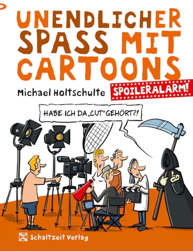 Spoileralarm: Unendlicher Spaß mit Cartoons 2 - die besten Film- und Seriencartoons - Geschenkbuch Film und TV - Spoiler Alarm (UNENDLICHER SPASS MIT CARTOONS) von Schaltzeit Verlag