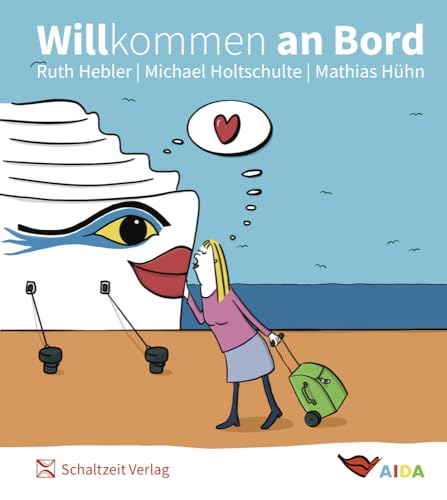 Willkommen an Bord: das AIDA Cartoonbuch von Schaltzeit Verlag