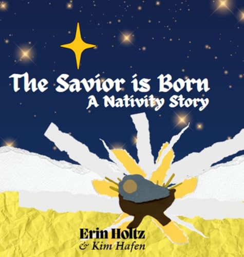 The Savior is Born: A Nativity Story: A Nativity Story von Not Avail