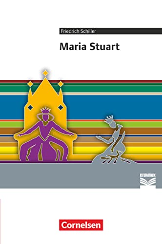 Cornelsen Literathek - Textausgaben: Maria Stuart - Empfohlen für das 10.-13. Schuljahr - Textausgabe - Text - Erläuterungen - Materialien Cornelsen Literathek - Textausgaben: Maria Stuart - Empfohlen für das 10.-13. Schuljahr - Textausgabe - Text - Erläuterungen - Materialien