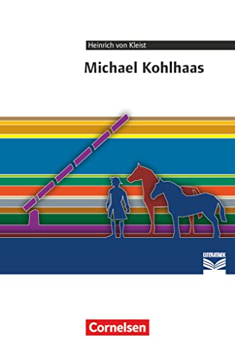 Cornelsen Literathek - Textausgaben: Michael Kohlhaas - Empfohlen für das 10.-13. Schuljahr - Textausgabe - Text - Erläuterungen - Materialien von Cornelsen Verlag GmbH