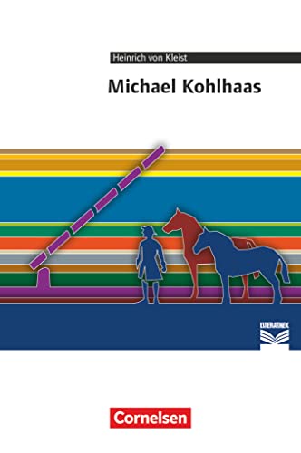 Cornelsen Literathek - Textausgaben: Michael Kohlhaas - Empfohlen für das 10.-13. Schuljahr - Textausgabe - Text - Erläuterungen - Materialien Cornelsen Literathek - Textausgaben: Michael Kohlhaas - Empfohlen für das 10.-13. Schuljahr - Textausgabe - Text - Erläuterungen - Materialien