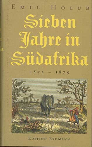 Sieben Jahre in Südafrika. 1872-1879