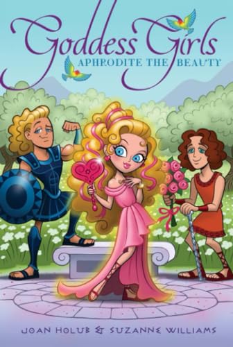 Aphrodite the Beauty (Goddess Girls, Band 3)