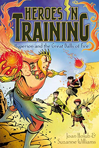 Hyperion and the Great Balls of Fire (Volume 4) (Heroes in Training, Band 4)