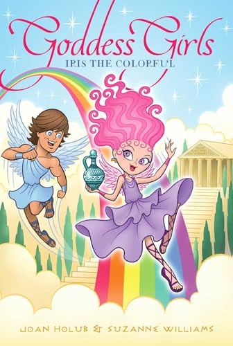 Iris the Colorful (Volume 14) (Goddess Girls, Band 14)
