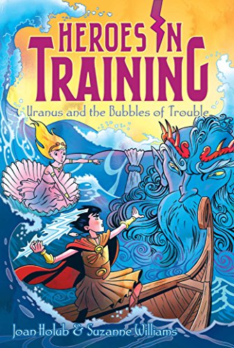 Uranus and the Bubbles of Trouble (Volume 11) (Heroes in Training, Band 11)