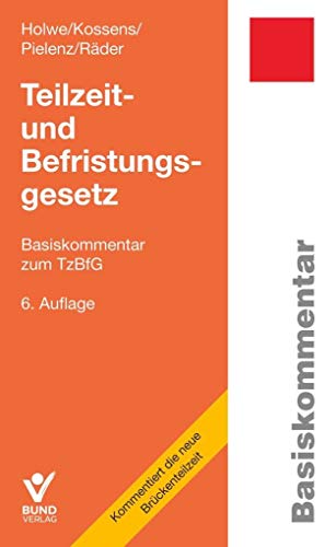 Teilzeit- und Befristungsgesetz: Basiskommentar zum TzBfG (Basiskommentare)