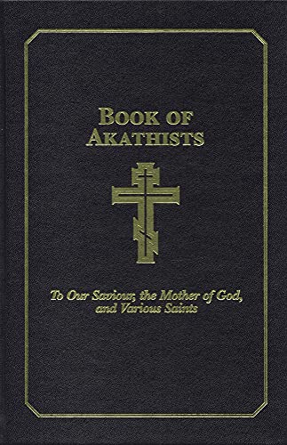 Book of Akathists: To Our Saviour, the Holy Spirit, the Mother of God, and Various Saints (2)