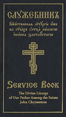 The Divine Liturgy of Our Father Among the Saints John Chrysostom: Slavonic-English Parallel Text The Divine Liturgy of Our Father Among the Saints John Chrysostom: Slavonic-English Parallel Text von Holy Trinity Publications