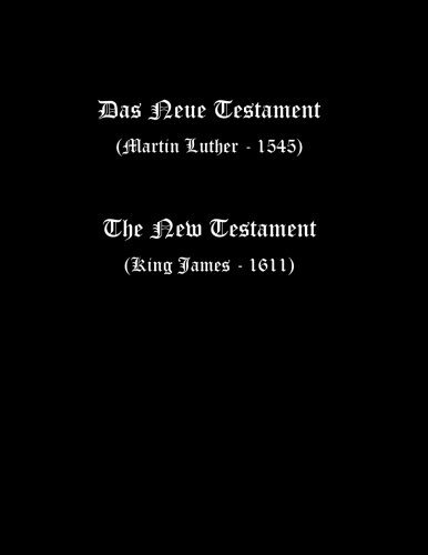 German-English New Testament (Luther 1545 and KJV) von CreateSpace Independent Publishing Platform