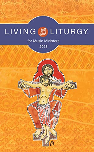 Living Liturgy for Music Ministers: Year a 2023 von Liturgical Press