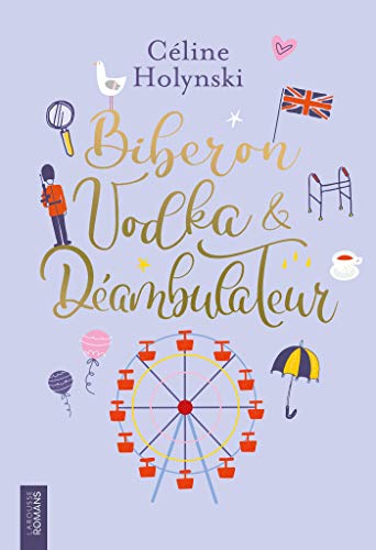 Biberon, vodka & déambulateur von LAROUSSE