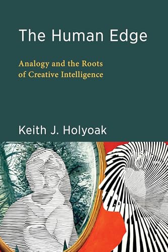 The Human Edge: Analogy and the Roots of Creative Intelligence von The MIT Press