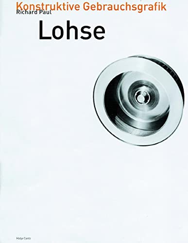 Konstruktive Gebrauchsgrafik: Catalogue Raisonne: Volume 1: Vol. 1 (Lohse Werkverzeichnis) von Hatje Cantz