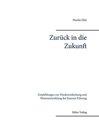 Zurück in die Zukunft: Empfehlungen zur Wiederentdeckung und Weiterentwicklung der Inneren Führung