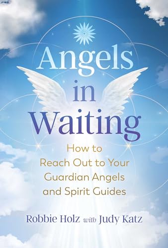 Angels in Waiting: How to Reach Out to Your Guardian Angels and Spirit Guides von Destiny Books