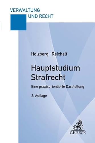 Hauptstudium Strafrecht: Eine praxisorientierte Darstellung (Verwaltung und Recht)