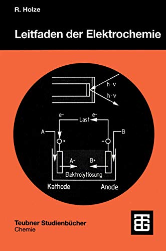 Leitfaden der Elektrochemie (Teubner Studienbücher Chemie) (German Edition)