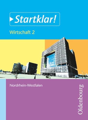 Startklar! - Nordrhein-Westfalen: Wirtschaft - Band 2 - Wirtschaften in Unternehmen - Schulbuch