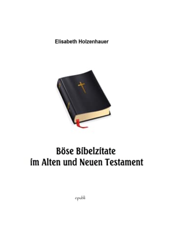 Böse Bibelzitate aus dem Alten und Neuen Testament von Neopubli GmbH