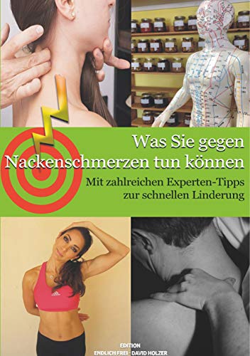 Endlich frei: Ein Leben ohne Nackenschmerzen Endlich frei: Ein Leben ohne Nackenschmerzen von Books on Demand GmbH