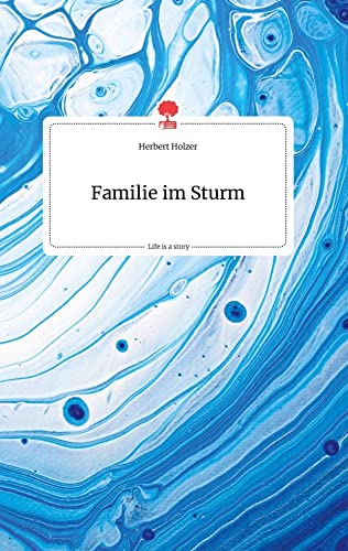 Familie im Sturm. Life is a Story - story.one von story.one publishing