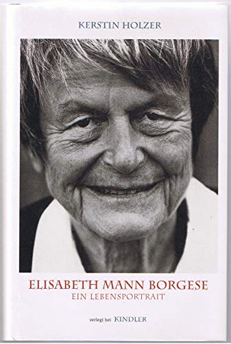 Elisabeth Mann Borgese: Ein Lebensportrait