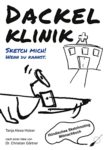 Dackelklinik: Sketch mich! Wenn du kannst.