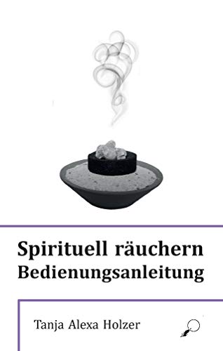 Spirituell räuchern: Bedienungsanleitung